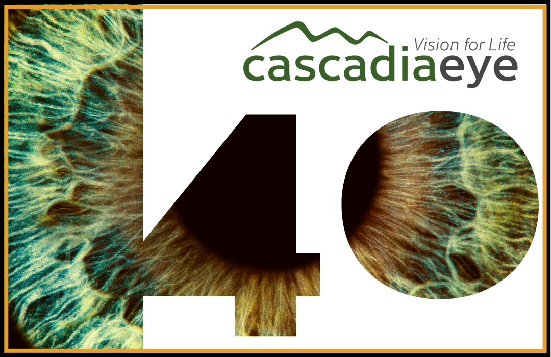Cascadia Eye 40 years