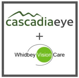 Cascadia Eye merges with Whidbey Vision Clinic